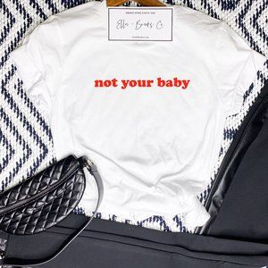 Trendy Not Your Baby Graphic Unisex t shirt